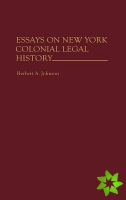 Essays on New York Colonial Legal History.