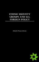 Ethnic Identity Groups and U.S. Foreign Policy