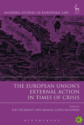 European Unions External Action in Times of Crisis