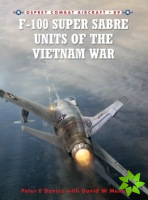 F-100 Super Sabre Units of the Vietnam War