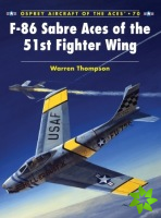 F-86 Sabre Aces of the 51st Fighter Wing