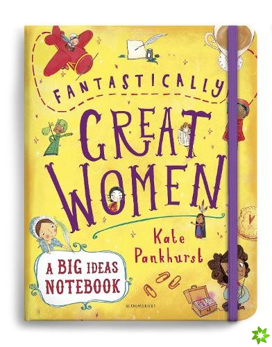Fantastically Great Women A Big Ideas Notebook