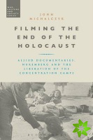 Filming the End of the Holocaust