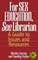 For SEX EDUCATION, See Librarian