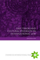 Free Trade and Cultural Diversity in International Law