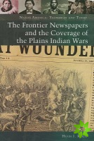 Frontier Newspapers and the Coverage of the Plains Indian Wars