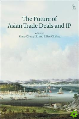 Future of Asian Trade Deals and IP