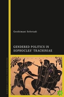 Gendered Politics in Sophocles Trachiniae