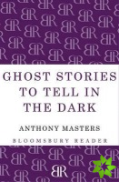 Ghost Stories to Tell in the Dark