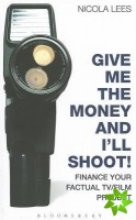 Give Me the Money and I'll Shoot!