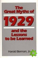 Great Myths of 1929 and the Lessons to Be Learned