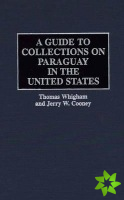 Guide to Collections on Paraguay in the United States