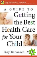 Guide to Getting the Best Health Care for Your Child