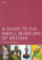 Guide to the Small Museums of Britain