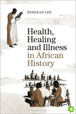 Health, Healing and Illness in African History
