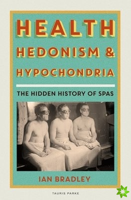 Health, Hedonism and Hypochondria