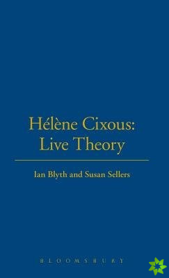 Helene Cixous: Live Theory