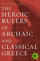 Heroic Rulers of Archaic and Classical Greece