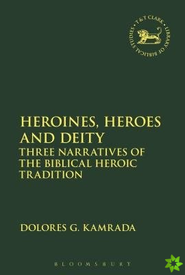 Heroines, Heroes and Deity