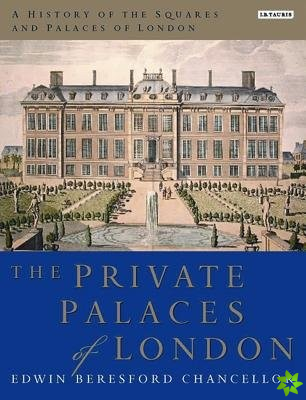 History of the Squares and Palaces of London