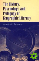 History, Psychology, and Pedagogy of Geographic Literacy
