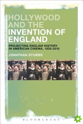 Hollywood and the Invention of England