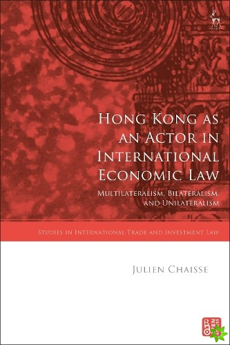 Hong Kong as an Actor in International Economic Law