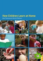 How Children Learn at Home