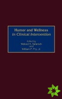 Humor and Wellness in Clinical Intervention