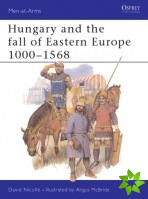 Hungary and the Fall of Eastern Europe, 1000-1568