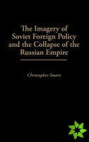 Imagery of Soviet Foreign Policy and the Collapse of the Russian Empire