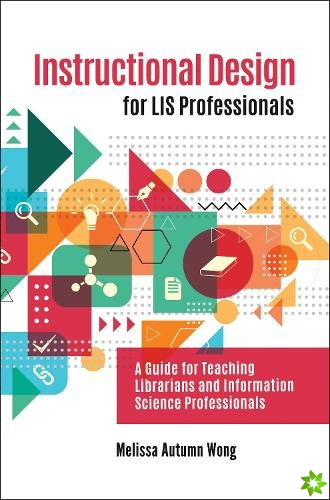 Instructional Design for LIS Professionals