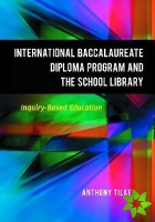 International Baccalaureate Diploma Program and the School Library