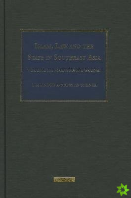 Islam, Law and the State in Southeast Asia: Volume 3