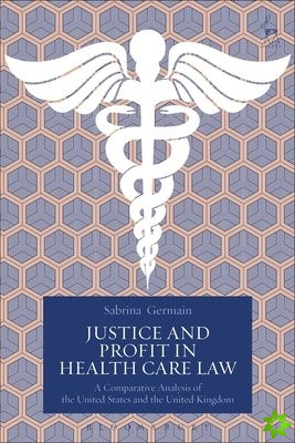 Justice and Profit in Health Care Law
