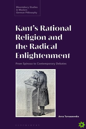 Kants Rational Religion and the Radical Enlightenment