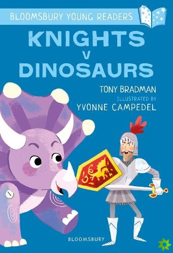 Knights V Dinosaurs: A Bloomsbury Young Reader