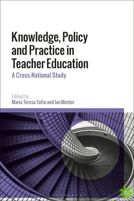 Knowledge, Policy and Practice in Teacher Education