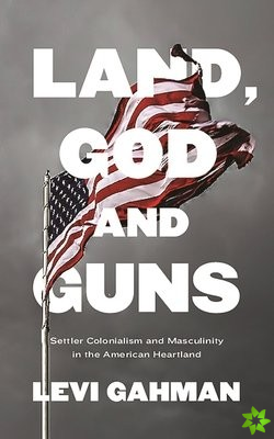 Land, God, and Guns