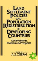 Land Settlement Policies and Population Redistribution in Developing Countries