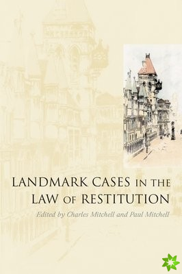 Landmark Cases in the Law of Restitution