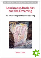 Landscapes, Rock Art and the Dreaming