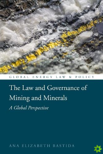 Law and Governance of Mining and Minerals