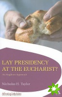 Lay Presidency at the Eucharist?