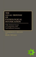 Legal Defense of Pathological Intoxication