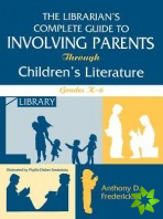 Librarian's Complete Guide to Involving Parents Through Children's Literature