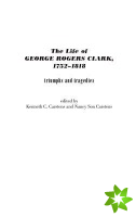Life of George Rogers Clark, 1752-1818
