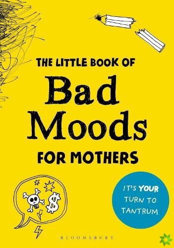 Little Book of Bad Moods for Mothers