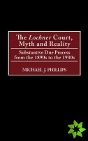 Lochner Court, Myth and Reality