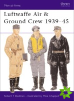 Luftwaffe Air & Ground Crew 1939-45